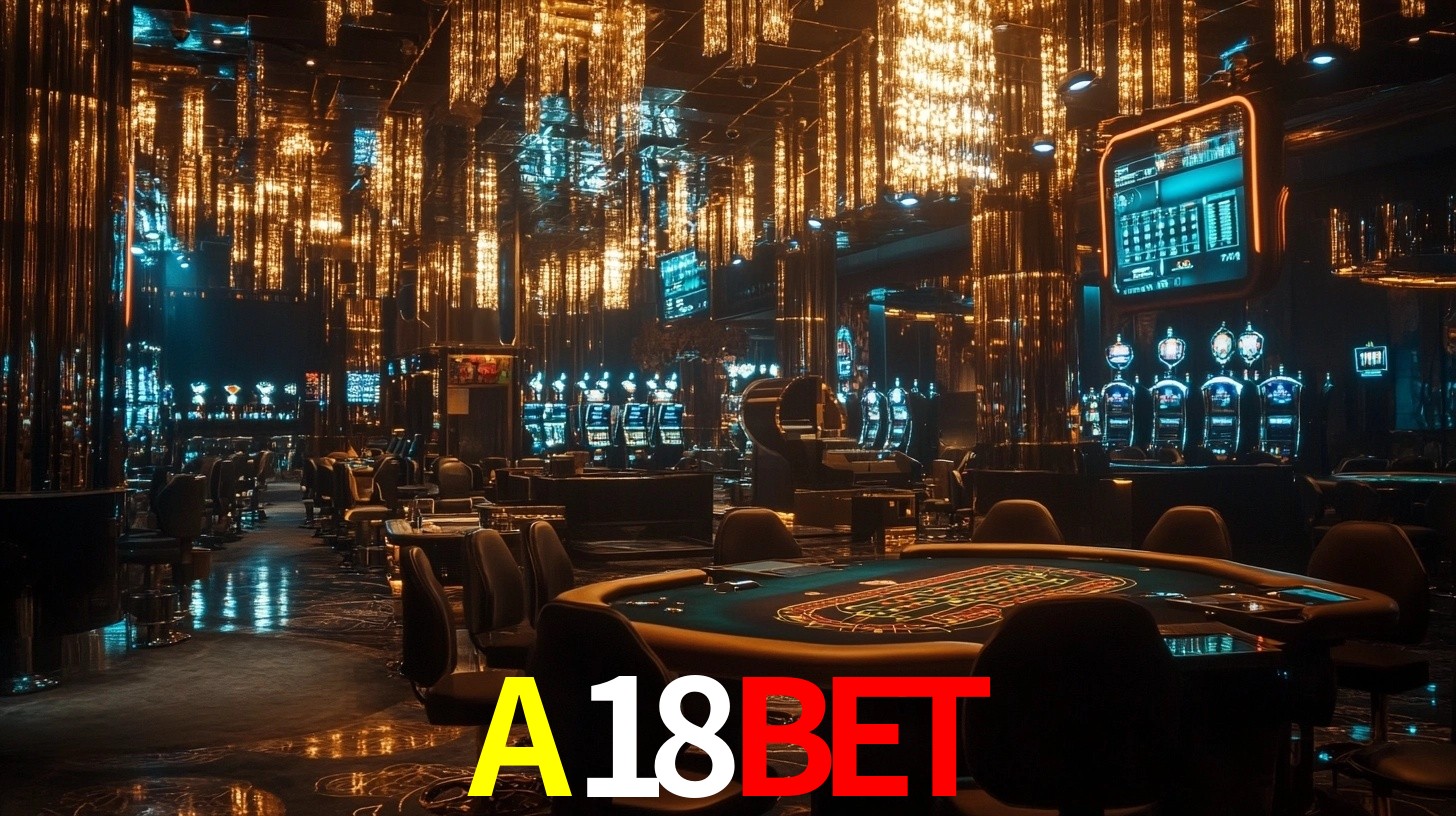 A18BET - Aposta Real de Luxo - A18BET.COM